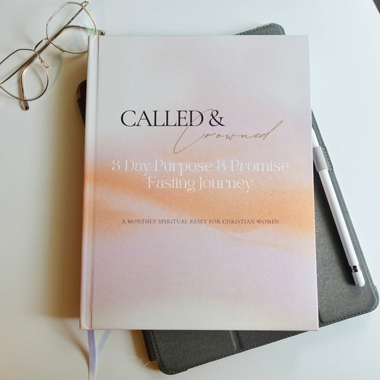 The Called & Crowned Collective™ 3-Day Purpose & Promise Fasting Journey